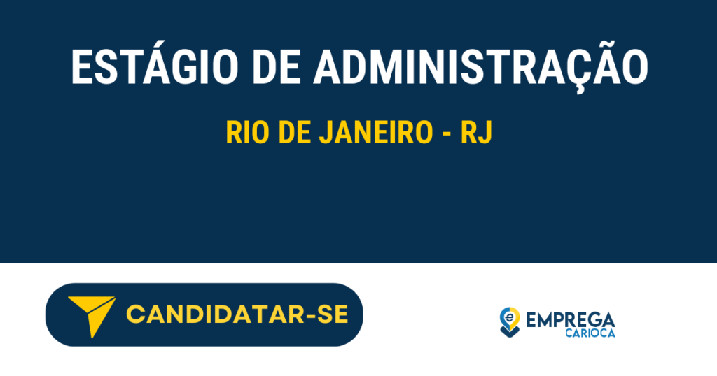 Vaga de Emprego ESTÁGIO DE ADMINISTRAÇÃO - Rio de Janeiro - RJ