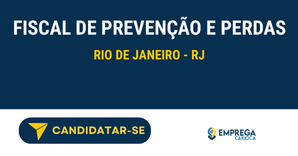 Vaga de Emprego FISCAL DE PREVENÇÃO E PERDAS - Rio de Janeiro - RJ