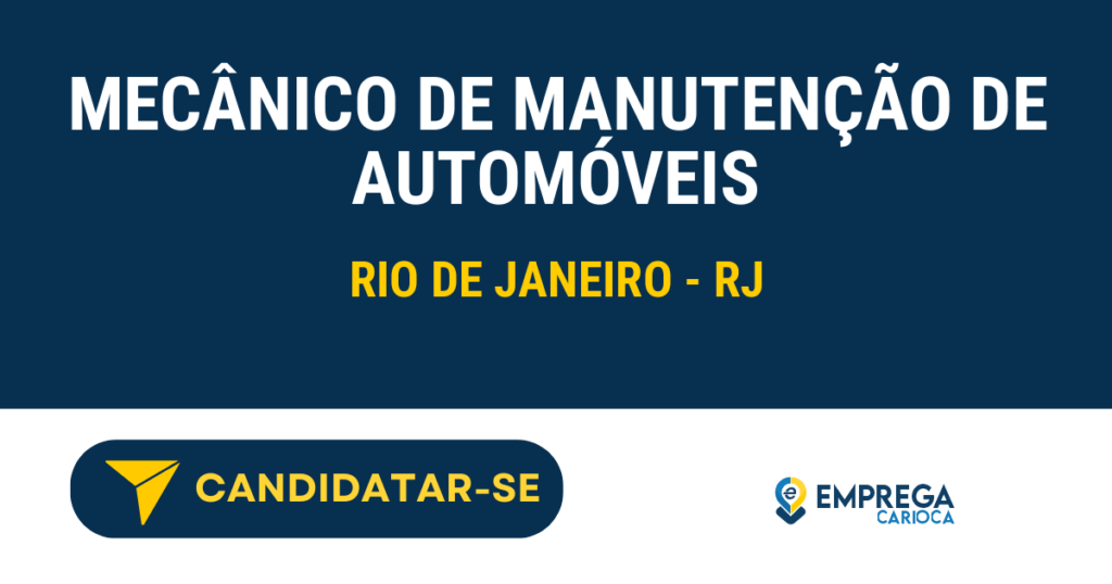 Vaga de Emprego MECÂNICO DE MANUTENÇÃO DE AUTOMÓVEIS - Rio de Janeiro - RJ
