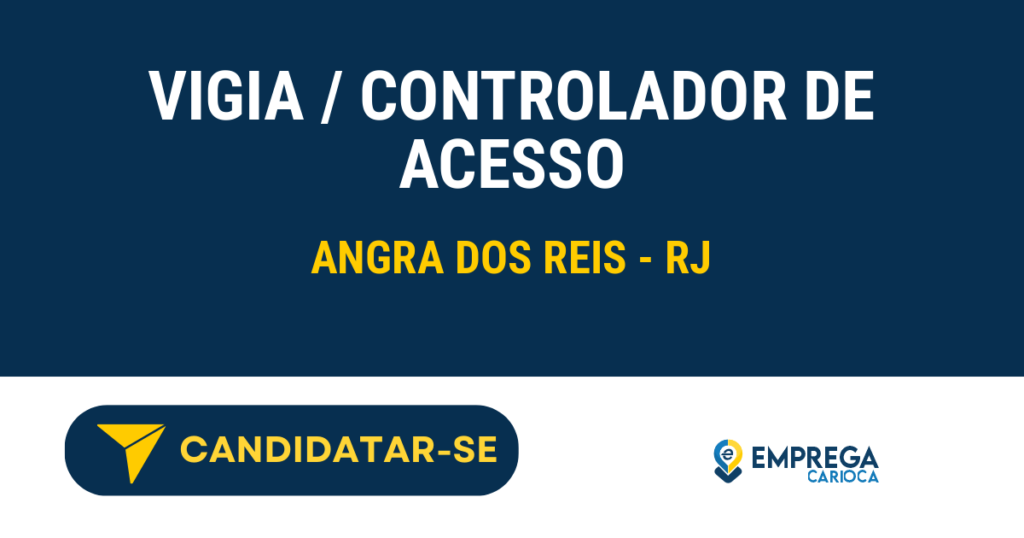 Vaga de Emprego VIGIA / CONTROLADOR DE ACESSO - Angra dos Reis - RJ