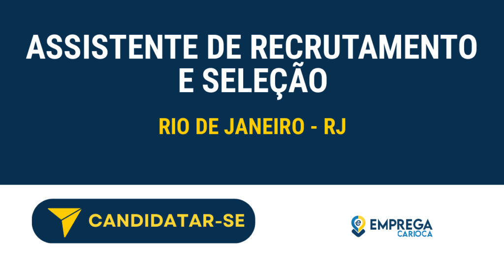 Vaga de Emprego ASSISTENTE DE RECRUTAMENTO E SELEÇÃO - Rio de Janeiro - RJ