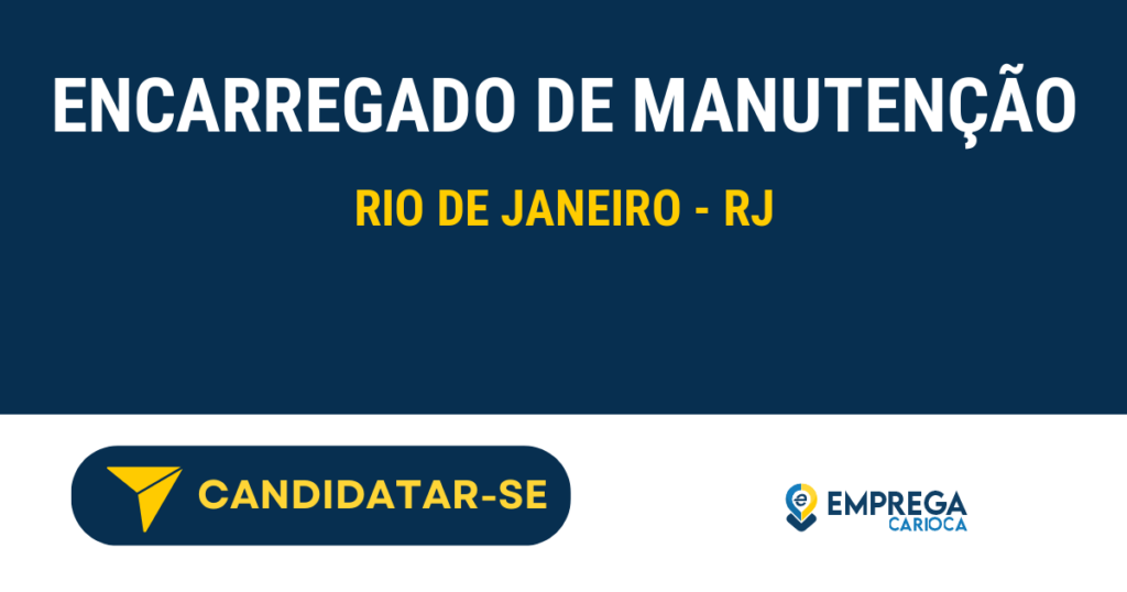 Vaga de Emprego ENCARREGADO DE MANUTENÇÃO - Rio de Janeiro - RJ