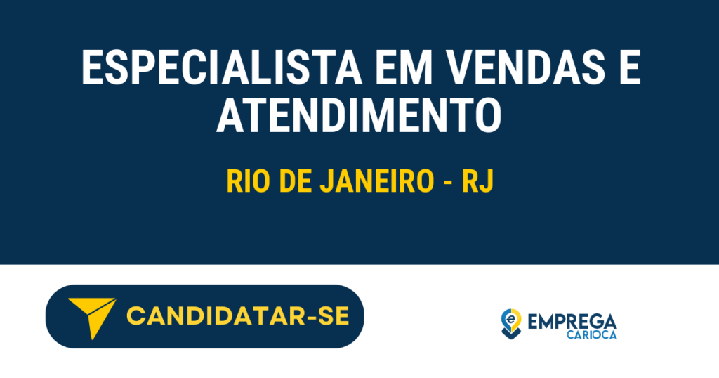 Vaga de Emprego ESPECIALISTA EM VENDAS E ATENDIMENTO - Rio de Janeiro - RJ