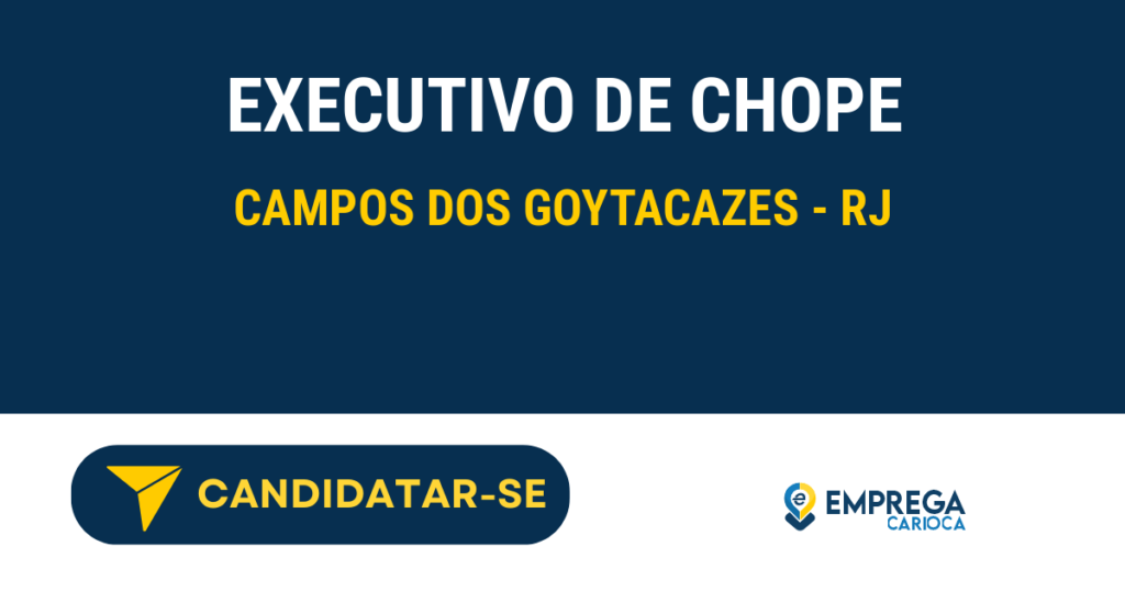 Vaga de Emprego EXECUTIVO DE CHOPE - Campos dos Goytacazes - RJ